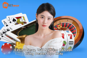 Nhanh tay thử ngay Casino Sexy cùng 188BET HIPHOP